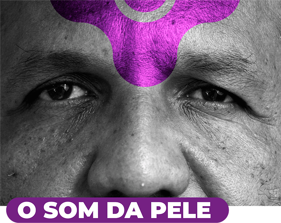 O SOM DA PELE